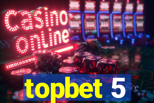 topbet 5